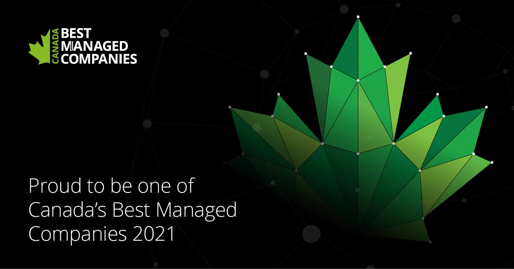 Canada's Best Managed Companies 2021 award recognition.
